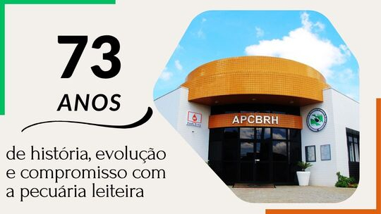 APCBRH celebra 73 anos de história, evolução e compromisso com a pecuária leiteira